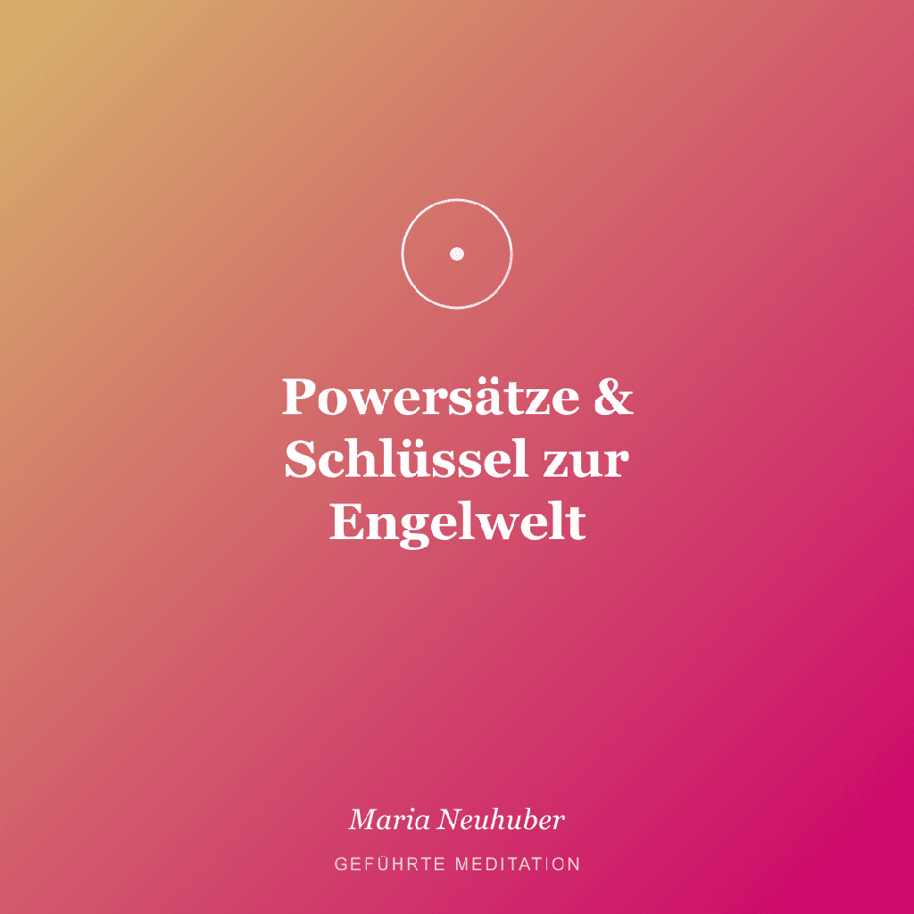 Meditation: Powersätze & Schlüssel zur Engelwelt