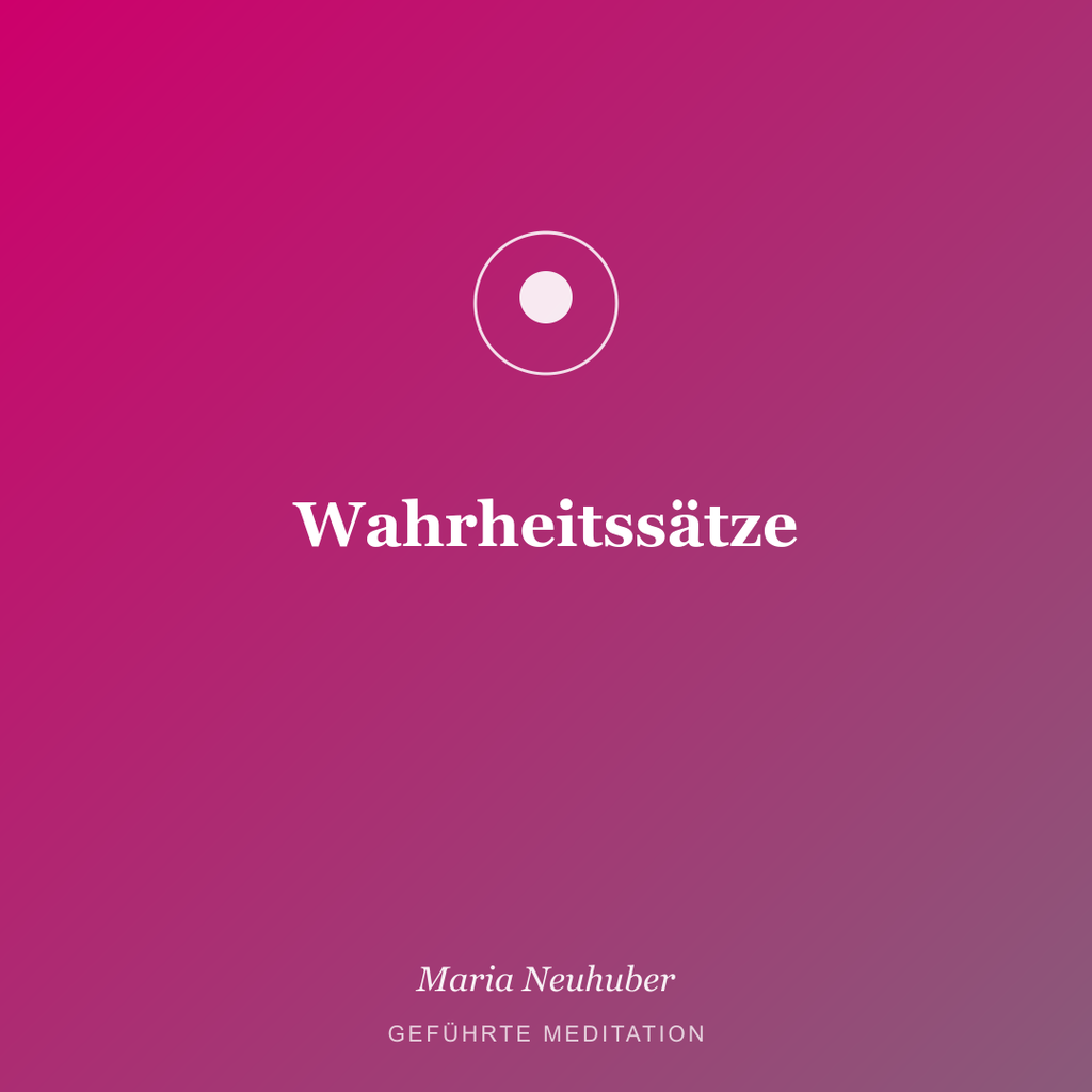 Meditation: Wahrheitssätze
