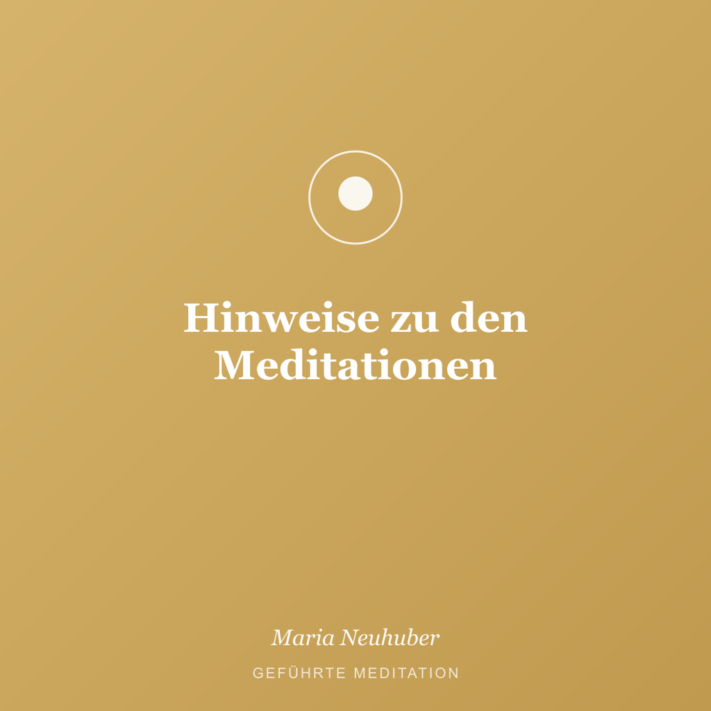 Meditation: Hinweise zu den Meditationen