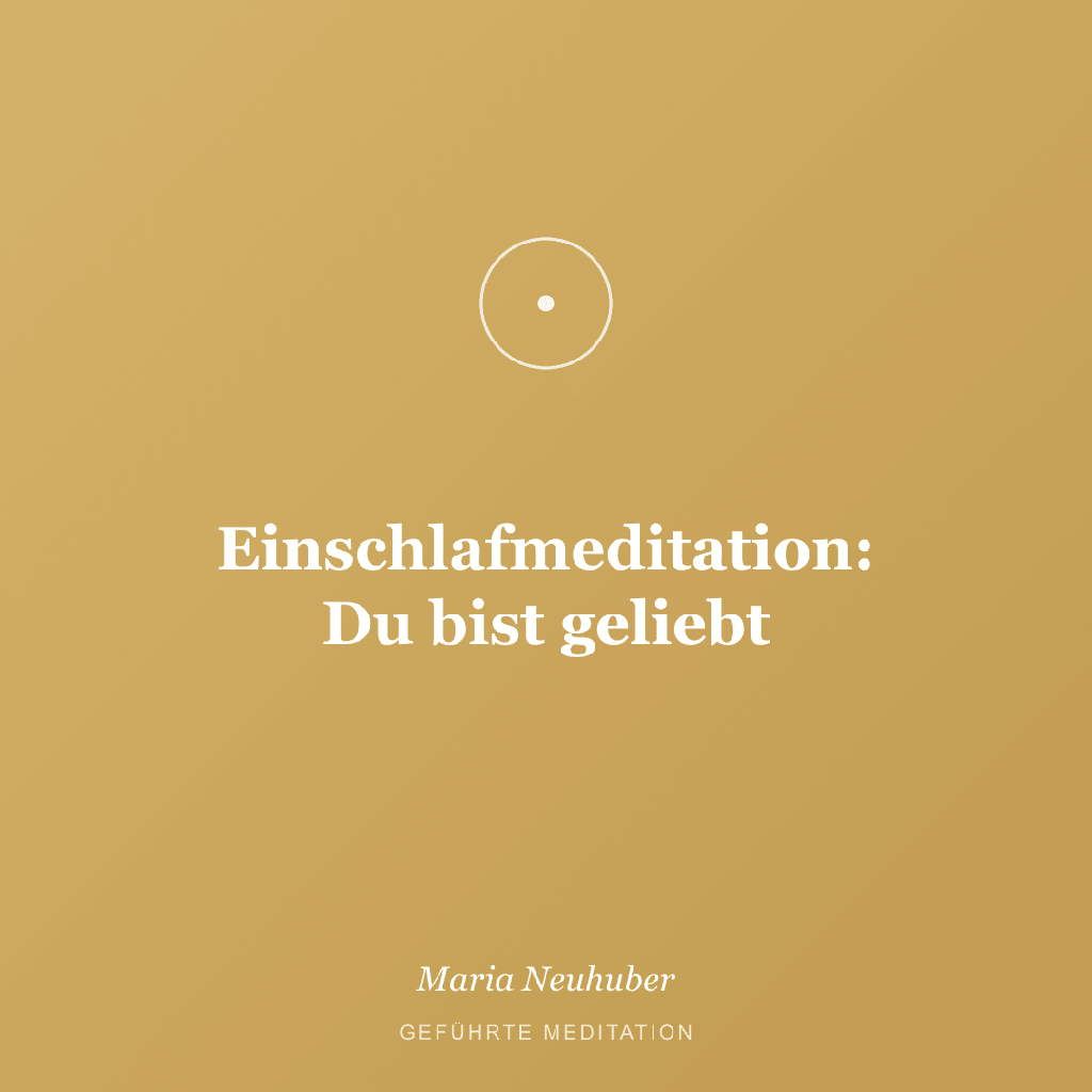 Meditation: Einschlafmeditation: Du bist geliebt
