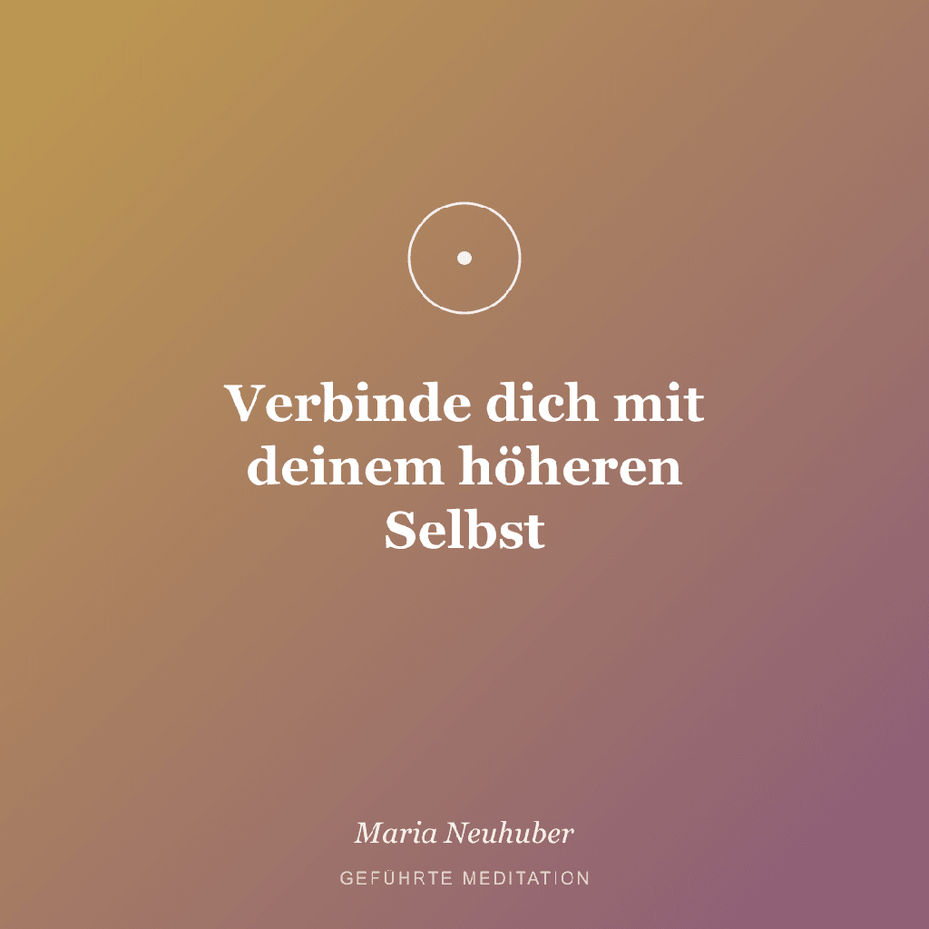 Meditation: Verbinde dich mit deinem höheren Selbst