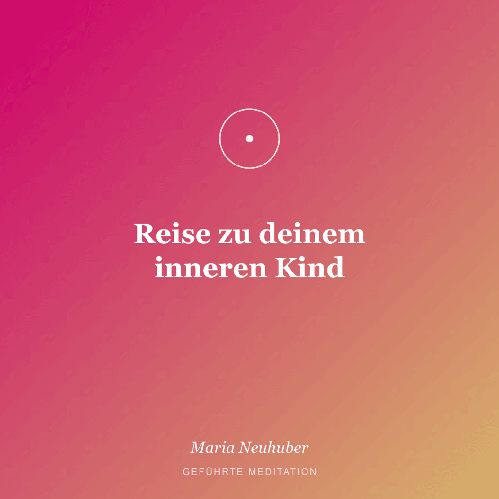 Meditation: Reise zu deinem inneren Kind