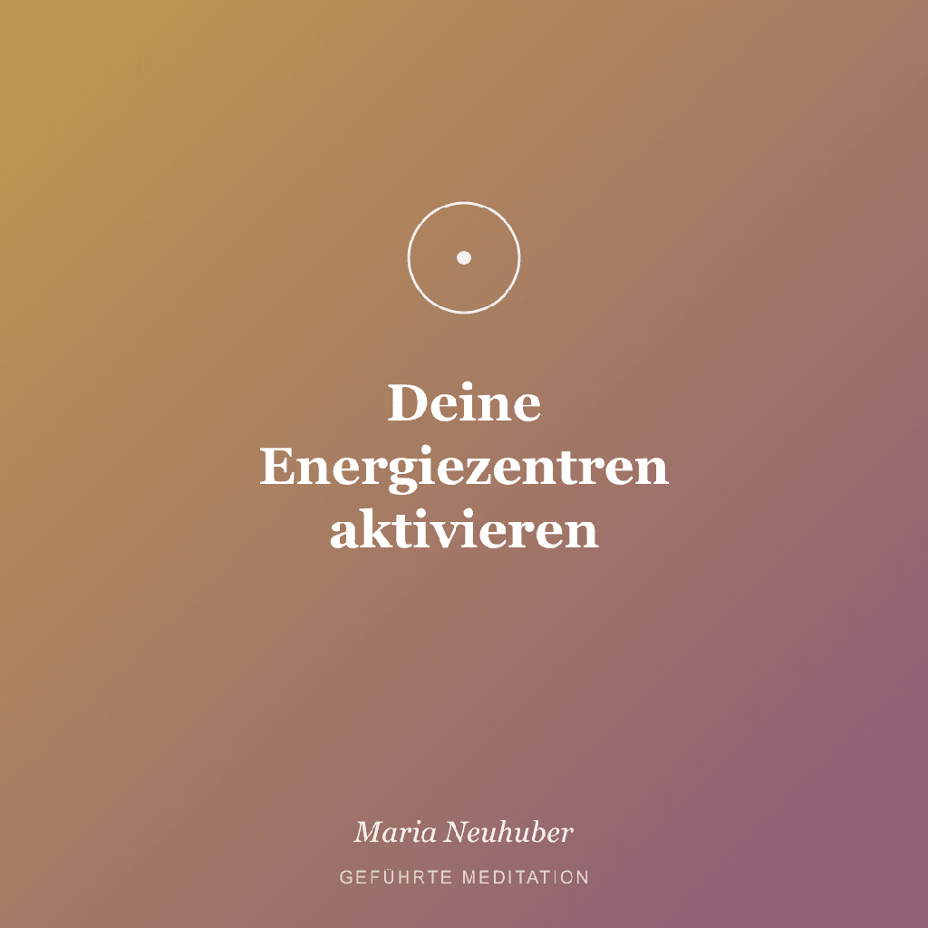Meditation: Deine Energiezentren aktivieren