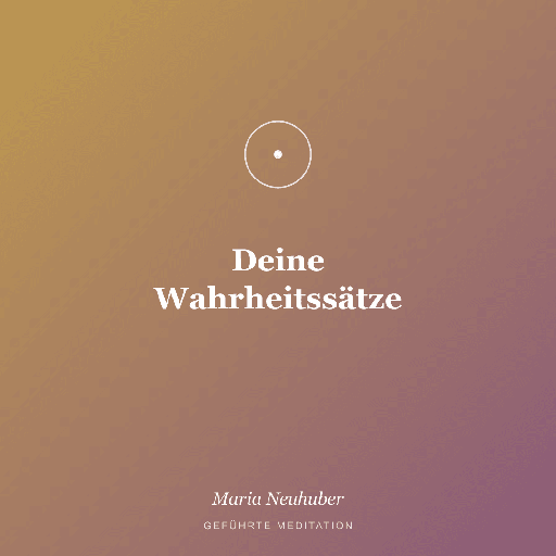 Meditation: Deine Wahrheitssätze
