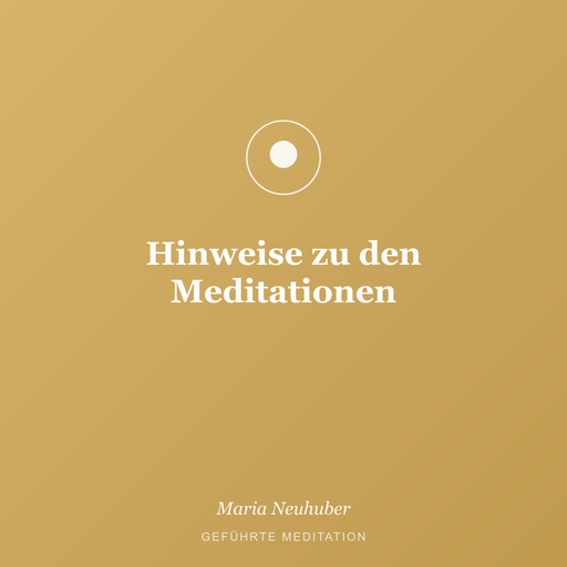 Meditation: Hinweise zu den Meditationen