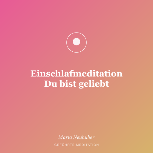 Meditation: Einschlafmeditation Du bist geliebt