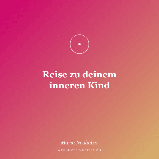 Meditation: Reise zu deinem inneren Kind