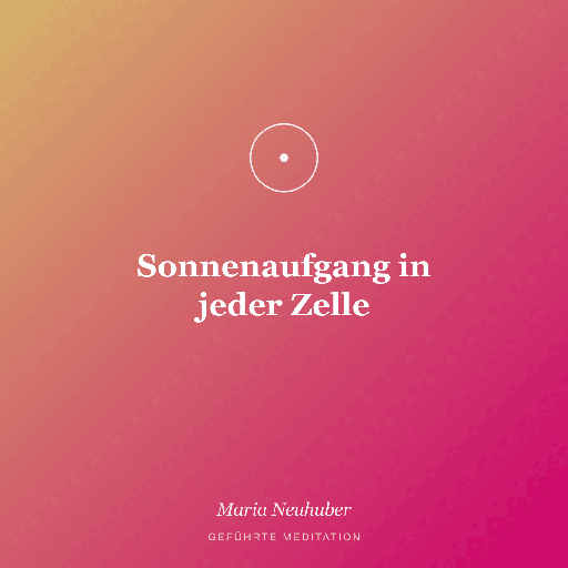 Meditation: Sonnenaufgang in jeder Zelle