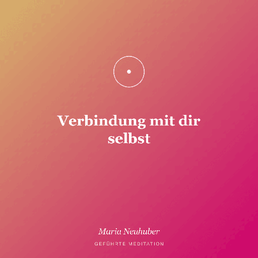 Meditation: Verbindung mit dir selbst