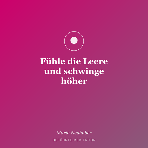 Meditation: Fühle die Leere und schwinge höher