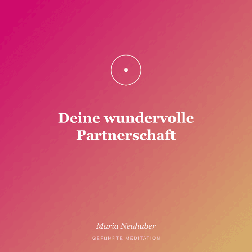 Meditation: Deine wundervolle Partnerschaft